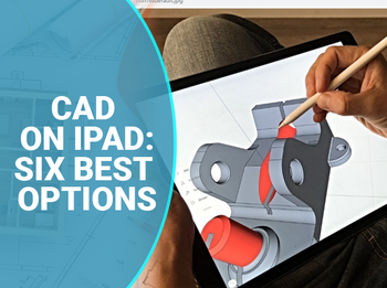 CAD en el iPad: 6 mejores opciones CAD en el iPad: las 6 mejores opciones
