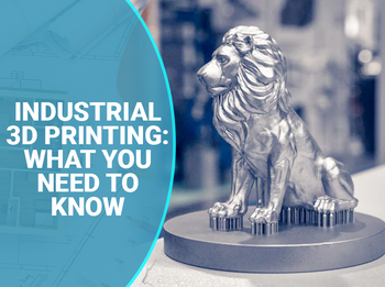 Impresión 3D industrial: lo que necesitas saber Todo lo que necesitas saber sobre la impresión 3D industrial