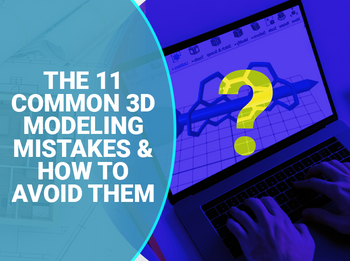 Los 11 errores comunes de modelado en 3D y cómo evitarlos 11 principales errores de modelado en 3D y consejos sobre cómo evitarlos