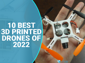 Los 10 mejores drones impresos en 3D de 2022 Proyectos de drones impresos en 3D de 2022