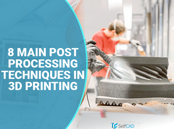 8 Técnicas principales de postprocesamiento en la impresión 3D Técnicas de postproceso de impresión 3D